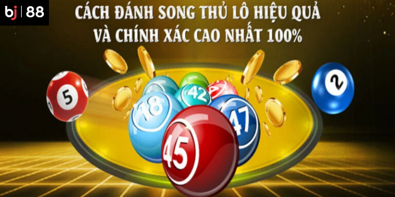 Song Thủ Lô BJ88-Mẹo Chọn Chuẩn Nhất Dành Cho Tân Binh 3 Các mẹo cần biết khi chọn song thủ lô ở BJ88